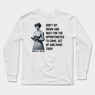 Madam C.J. Walker - Don’t for opportunities Long Sleeve T-Shirt